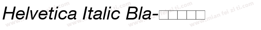 Helvetica Italic Bla字体转换